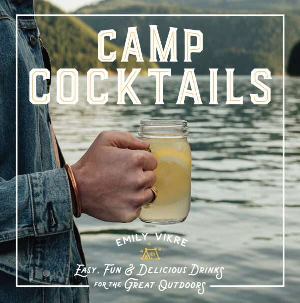 NEW MAGS - CAMP COCKTAIL - EMILY VIKRE